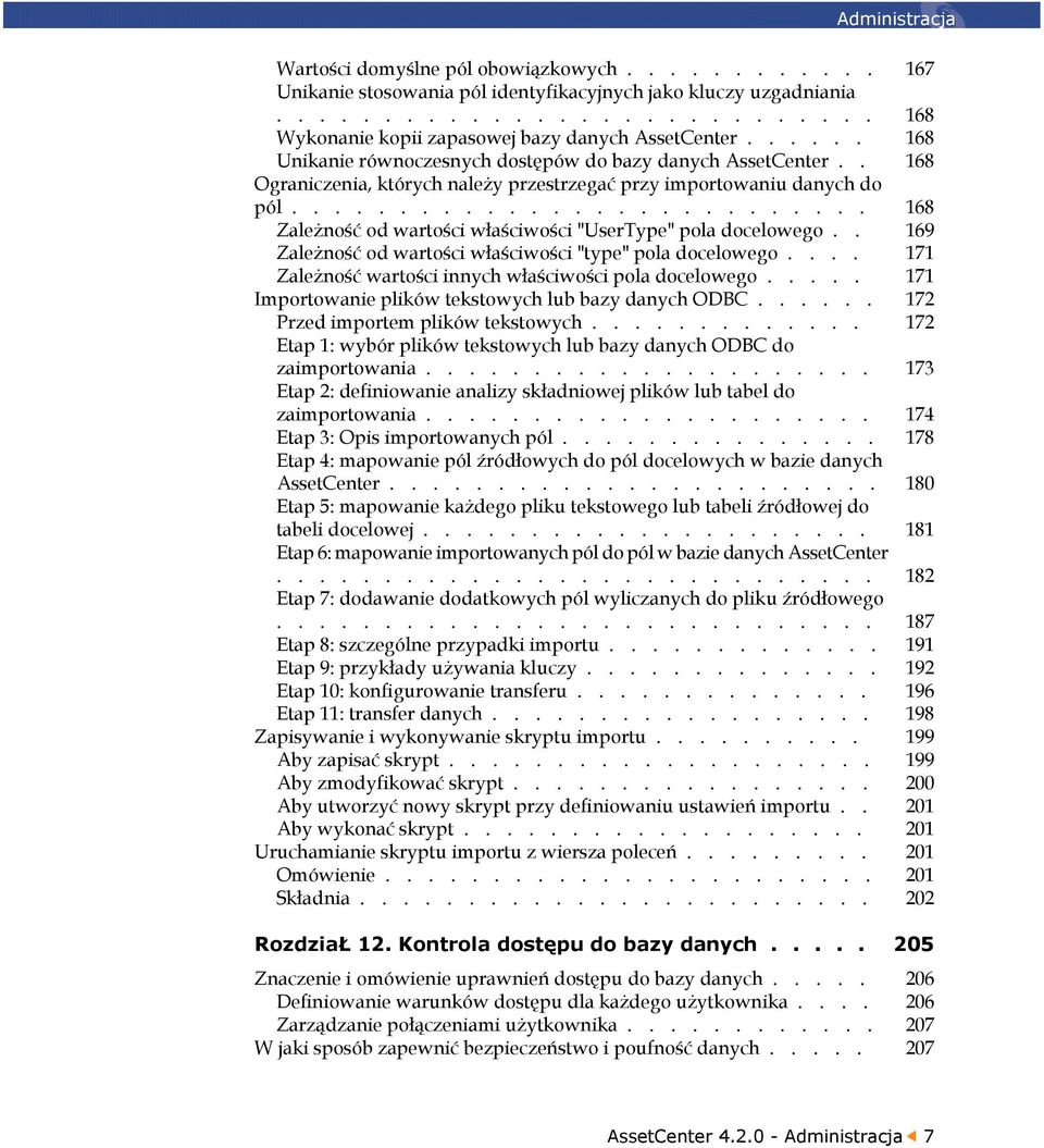 .......................... 168 Zależność od wartości właściwości "UserType" pola docelowego.. 169 Zależność od wartości właściwości "type" pola docelowego.