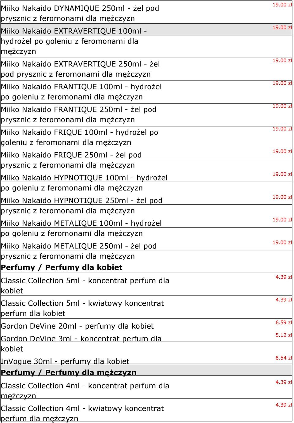 z feromonami dla Miiko Nakaido FRIQUE 250ml - żel pod prysznic z feromonami dla Miiko Nakaido HYPNOTIQUE 100ml - hydrożel po goleniu z feromonami dla Miiko Nakaido HYPNOTIQUE 250ml - żel pod prysznic