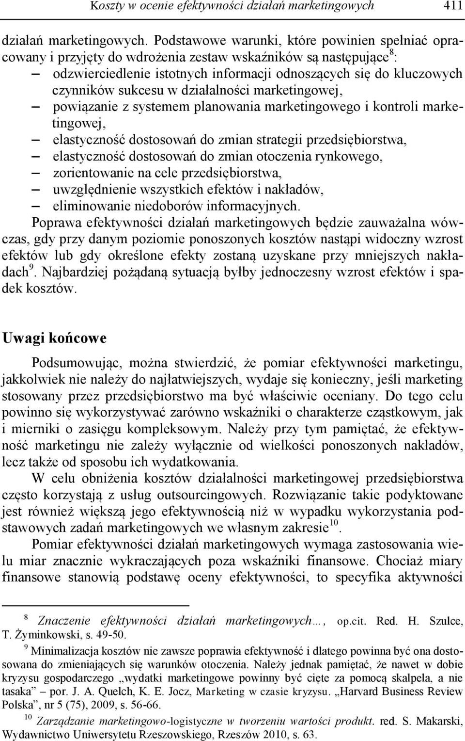 sukcesu w działalności marketingowej, powiązanie z systemem planowania marketingowego i kontroli marketingowej, elastyczność dostosowań do zmian strategii przedsiębiorstwa, elastyczność dostosowań do