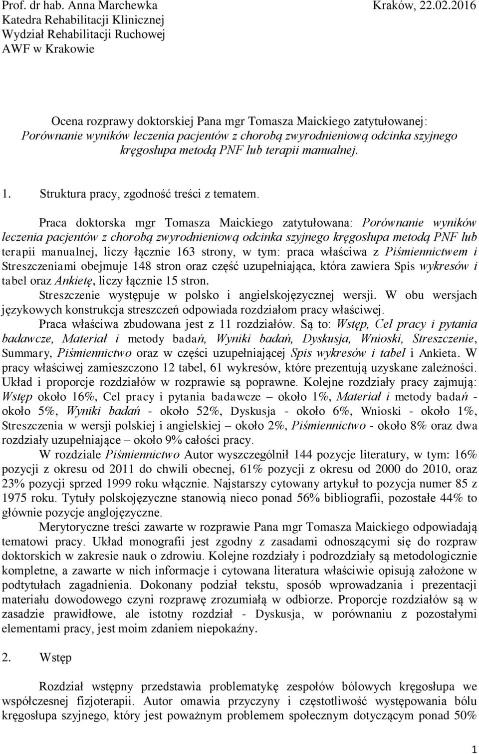 chorobą zwyrodnieniową odcinka szyjnego kręgosłupa metodą PNF lub terapii manualnej. 1. Struktura pracy, zgodność treści z tematem.