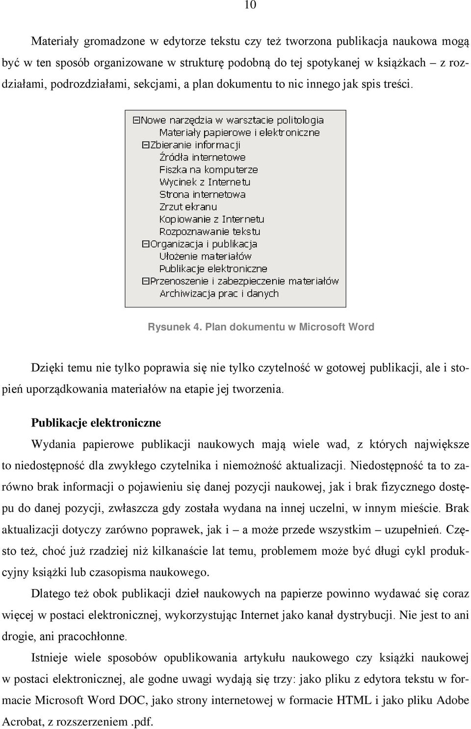 Plan dokumentu w Microsoft Word Dzięki temu nie tylko poprawia się nie tylko czytelność w gotowej publikacji, ale i stopień uporządkowania materiałów na etapie jej tworzenia.