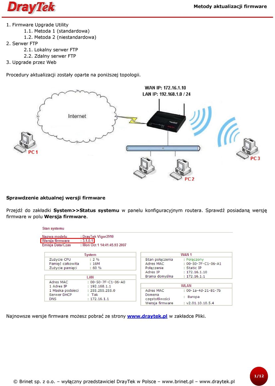 Sprawdzenie aktualnej wersji firmware Przejdź do zakładki System>>Status systemu w panelu konfiguracyjnym routera.