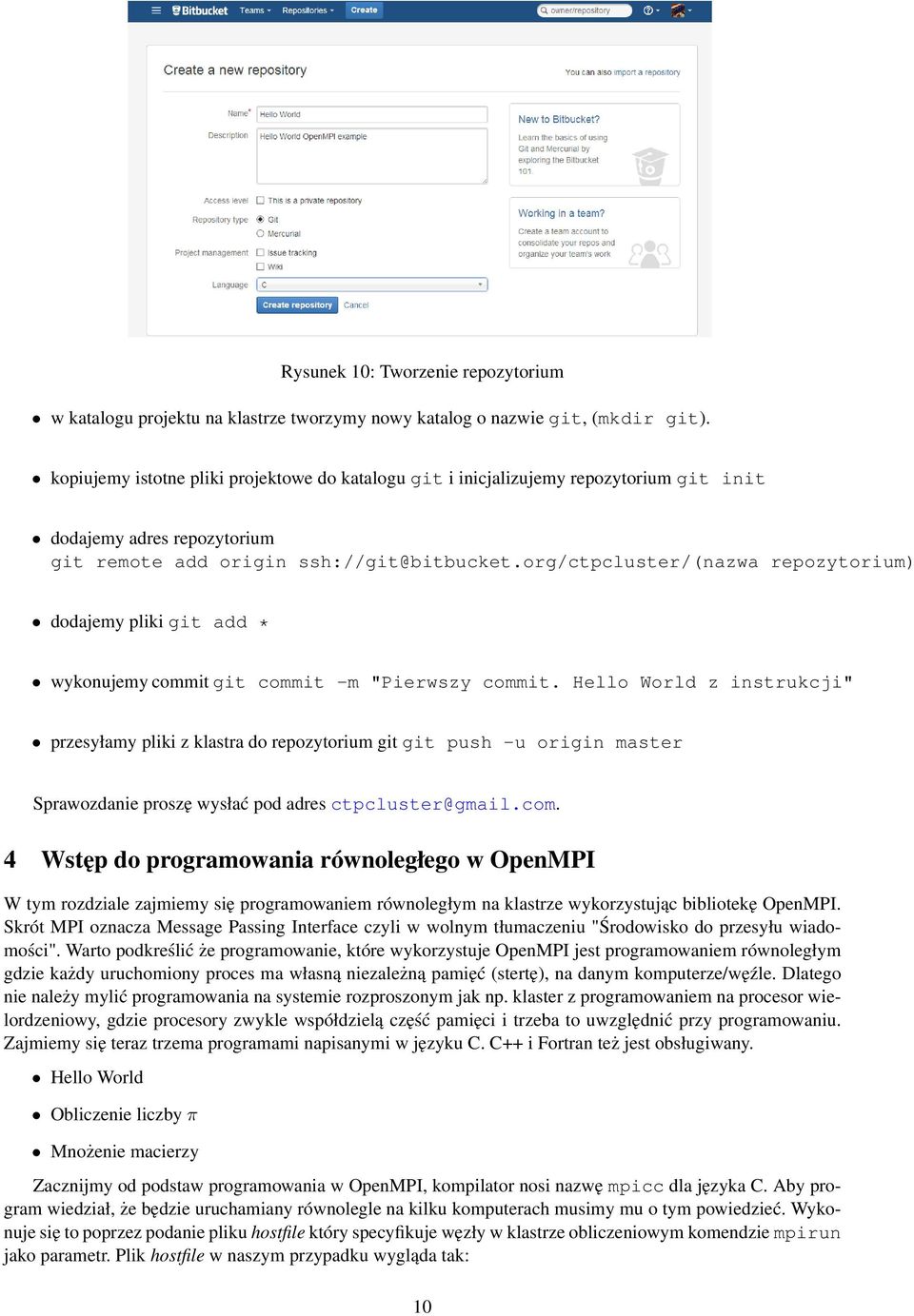 org/ctpcluster/(nazwa repozytorium) dodajemy pliki git add * wykonujemy commit git commit -m "Pierwszy commit.