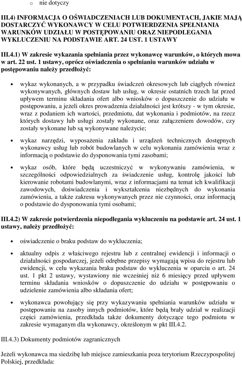 1 USTAWY III.4.1) W zakresie wykazania spełniania przez wykonawcę warunków, o których mowa w art. 22 ust.