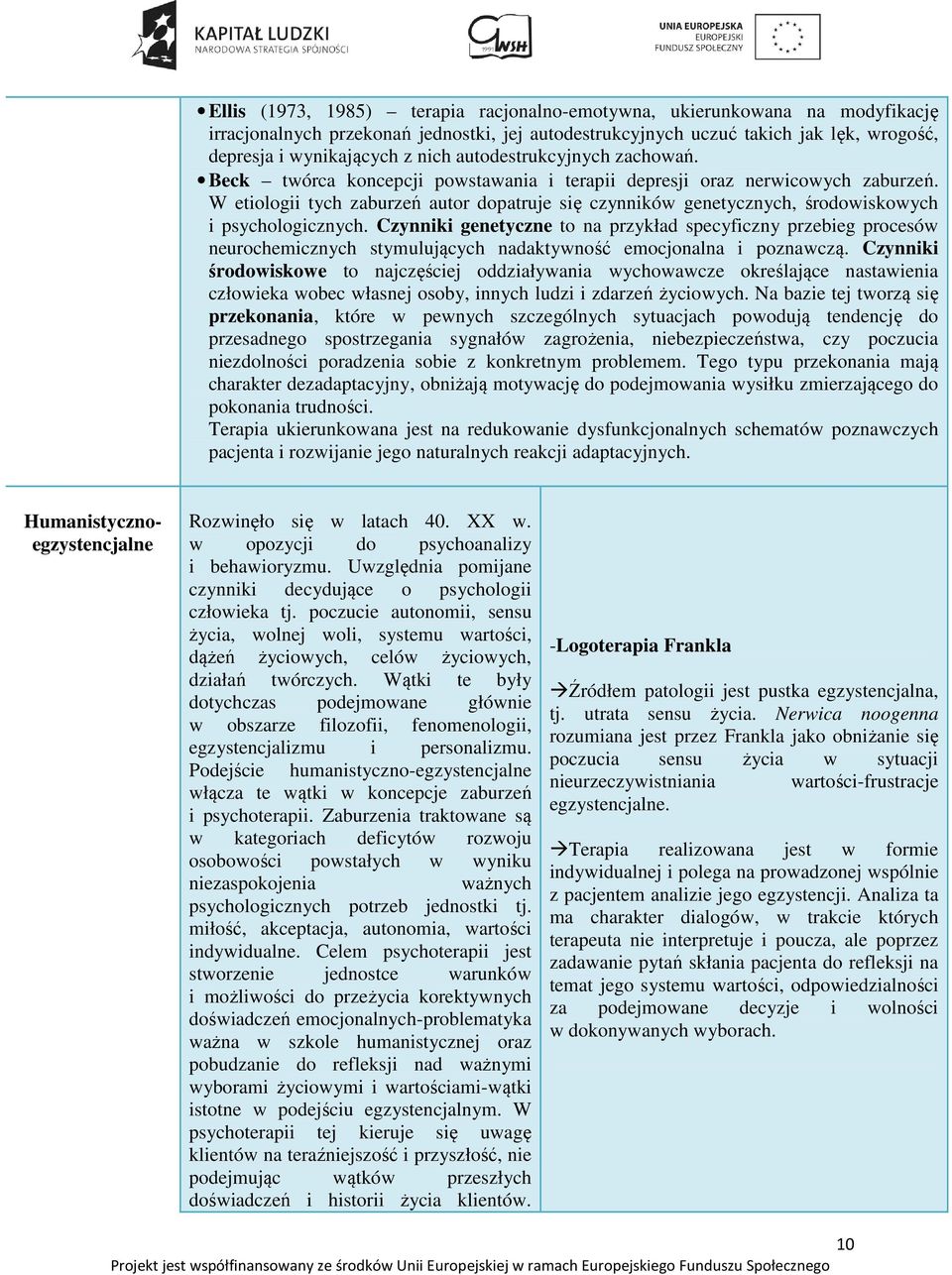 W etiologii tych zaburzeń autor dopatruje się czynników genetycznych, środowiskowych i psychologicznych.