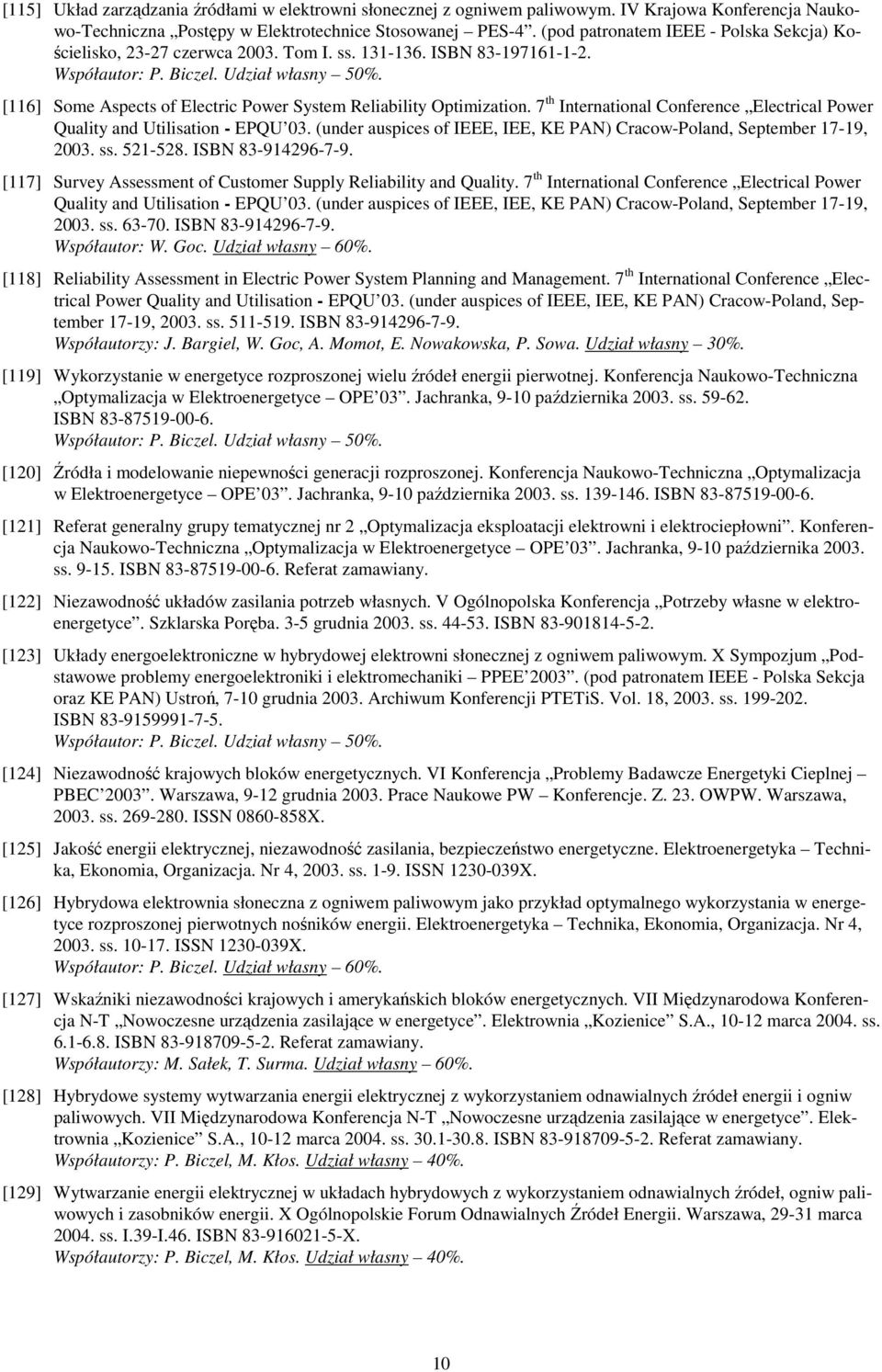 [116] Some Aspects of Electric Power System Reliability Optimization. 7 th International Conference Electrical Power Quality and Utilisation - EPQU 03.