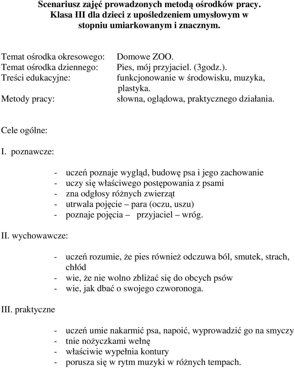 słowna, oglądowa, praktycznego działania. Cele ogólne: I. poznawcze: II. wychowawcze: III.