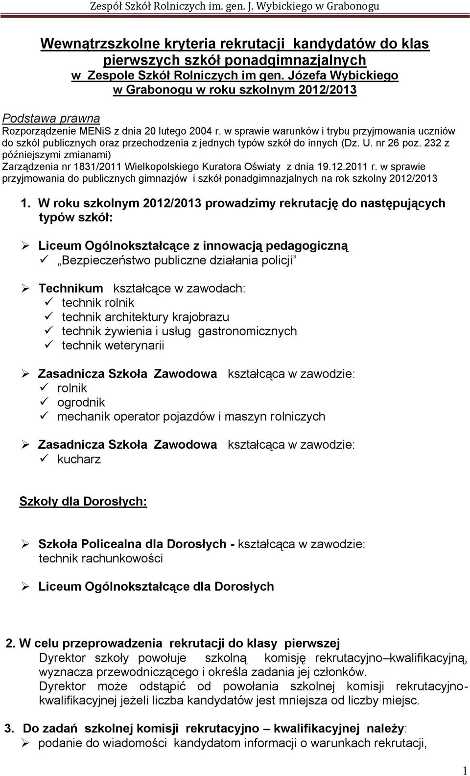 w sprawie warunków i trybu przyjmowania uczniów do szkól publicznych oraz przechodzenia z jednych typów szkół do innych (Dz. U. nr poz.