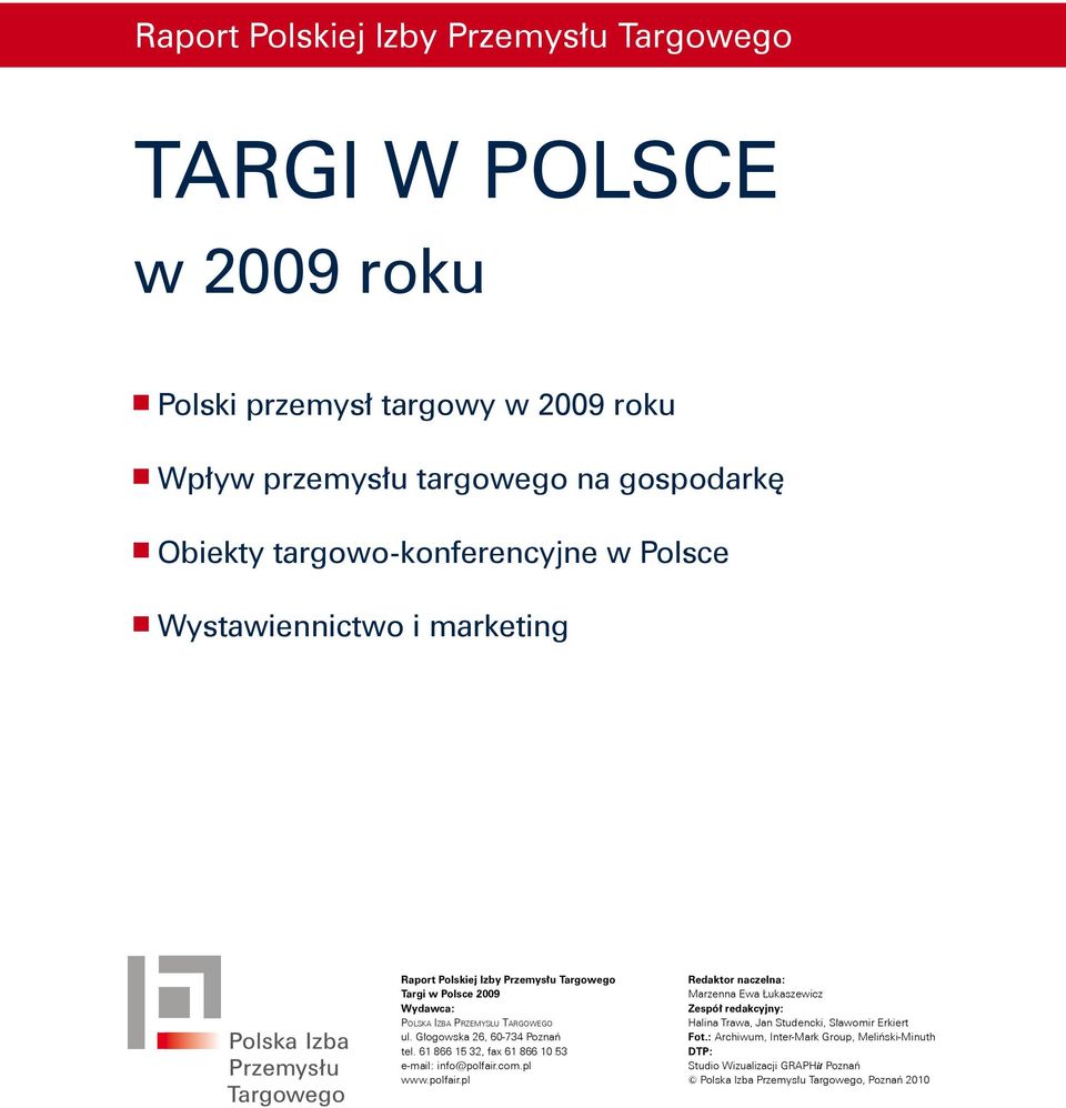 Głogowska 26, 60-734 Poznań tel. 61 866 15 32, fax 61 866 10 53 e-mail: info@polfair.