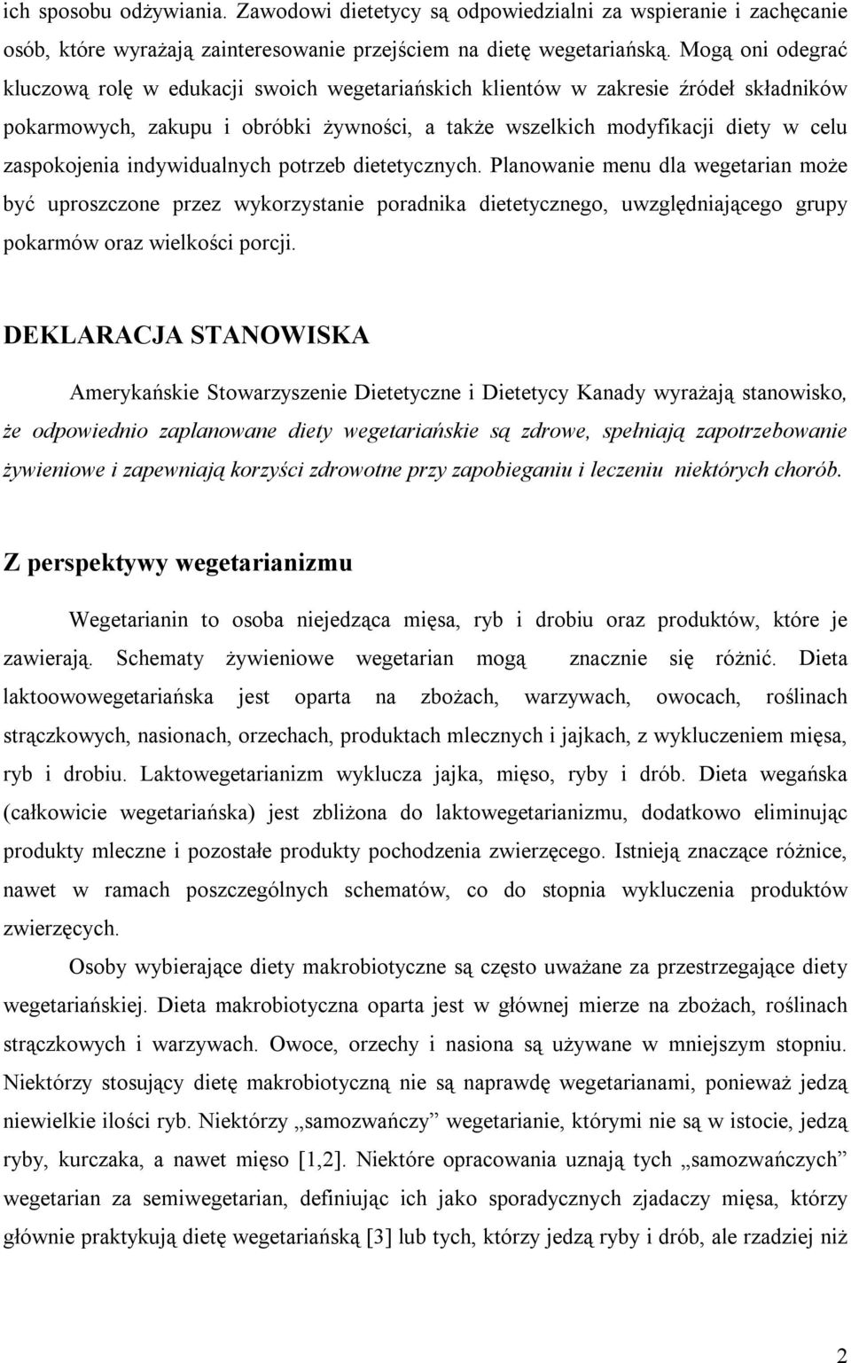 indywidualnych potrzeb dietetycznych. Planowanie menu dla wegetarian może być uproszczone przez wykorzystanie poradnika dietetycznego, uwzględniającego grupy pokarmów oraz wielkości porcji.