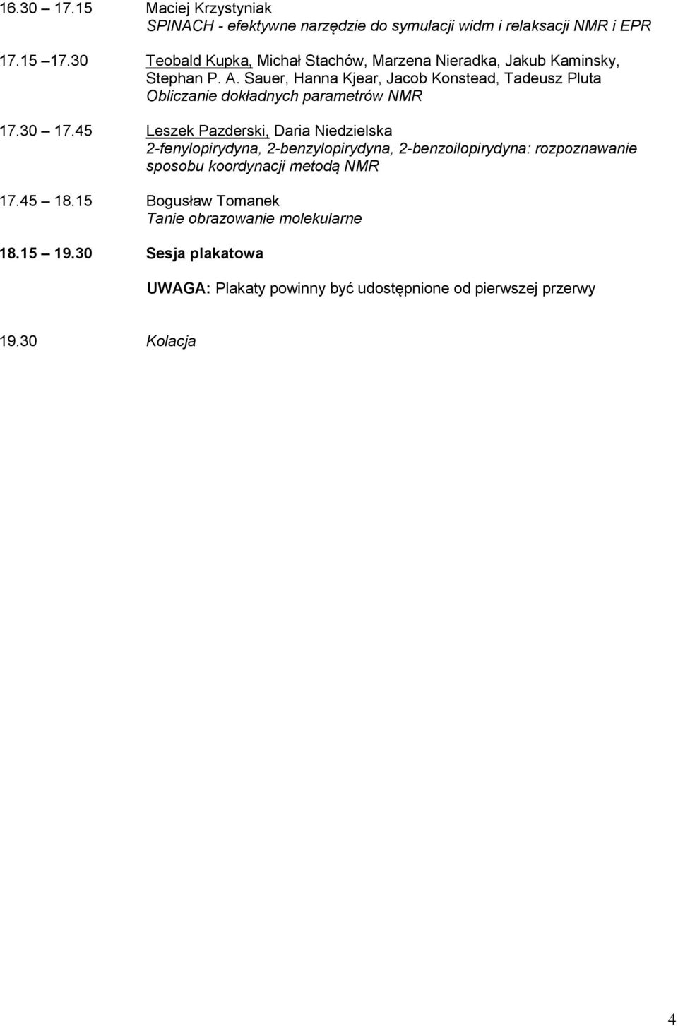 Sauer, Hanna Kjear, Jacob Konstead, Tadeusz Pluta Obliczanie dokładnych parametrów NMR 17.30 17.