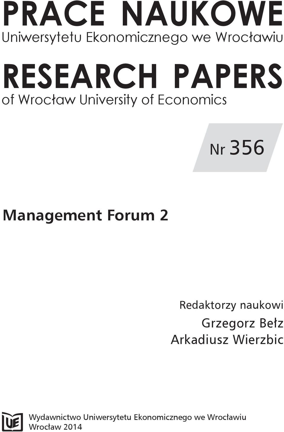 Management Forum 2 Redaktorzy naukowi Grzegorz Bełz Arkadiusz