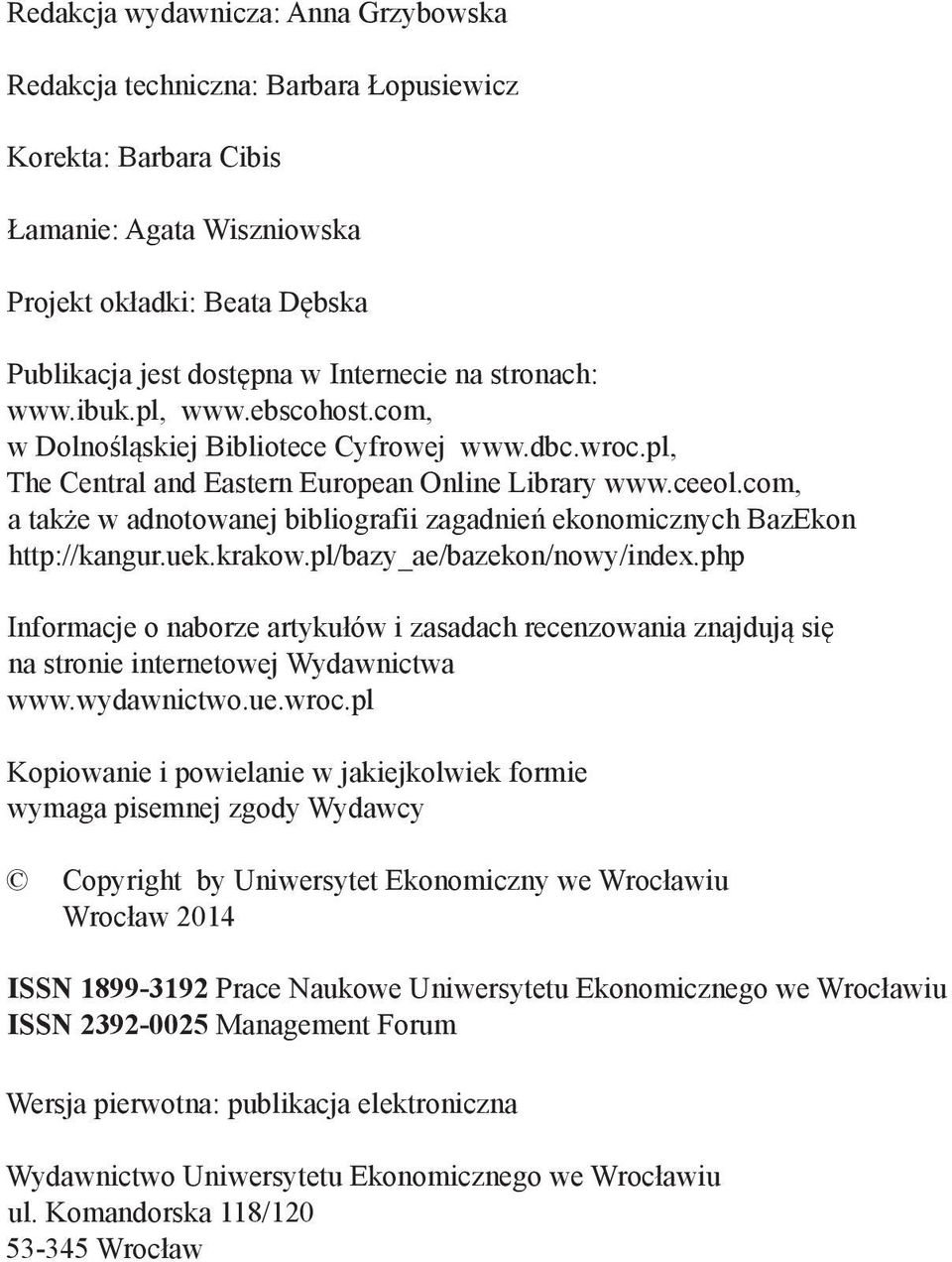 com, a także w adnotowanej bibliografii zagadnień ekonomicznych BazEkon http://kangur.uek.krakow.pl/bazy_ae/bazekon/nowy/index.