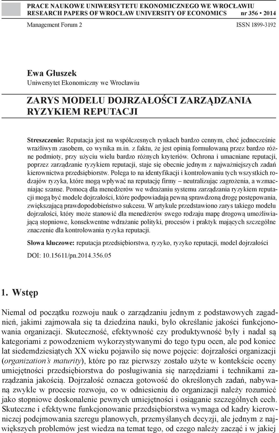 z faktu, że jest opinią formułowaną przez bardzo różne podmioty, przy użyciu wielu bardzo różnych kryteriów.