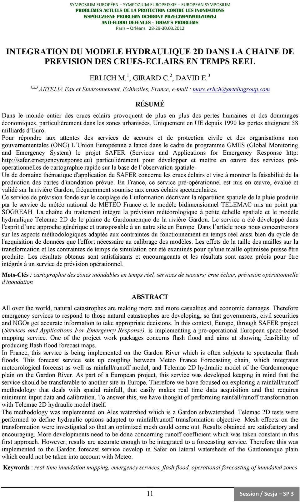 com RÉSUMÉ Dans le monde entier des crues éclairs provoquent de plus en plus des pertes humaines et des dommages économiques, particulièrement dans les zones urbanisées.