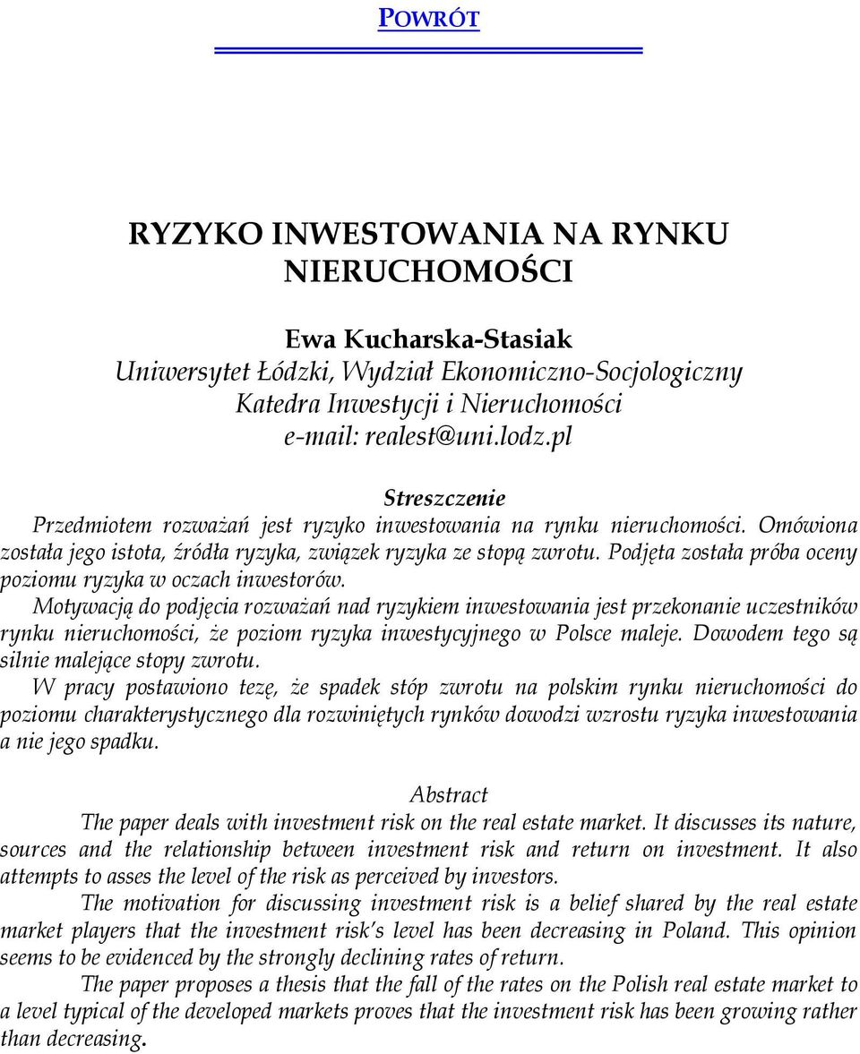 Podjęta została próba oceny poziomu ryzyka w oczach inwestorów.