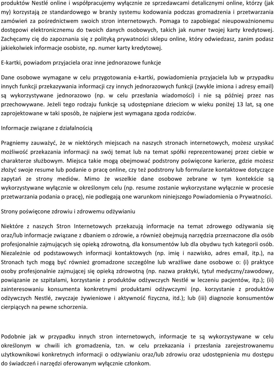 Zachęcamy cię do zapoznania się z polityką prywatności sklepu online, który odwiedzasz, zanim podasz jakiekolwiek informacje osobiste, np. numer karty kredytowej.