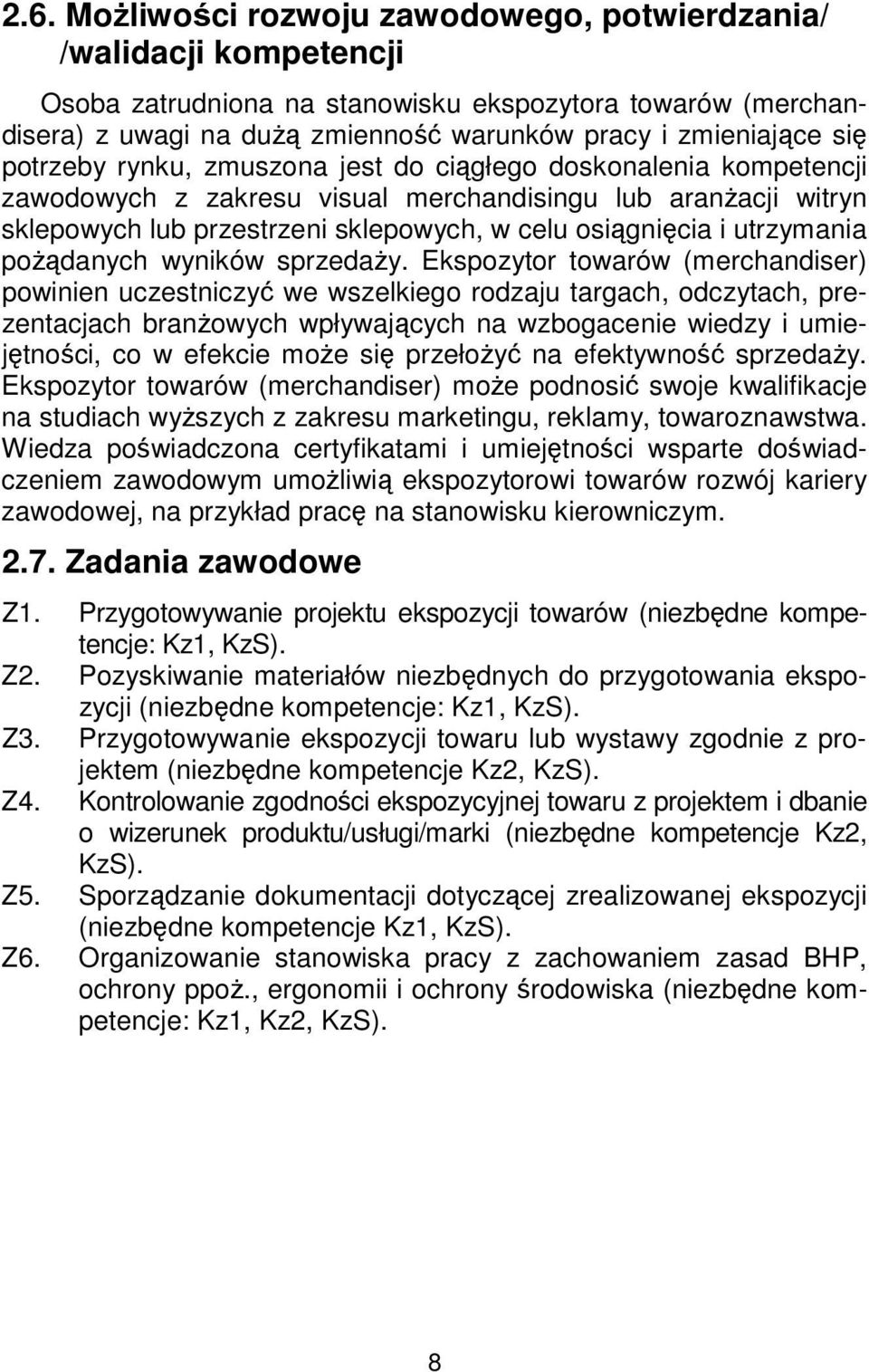 utrzymania pożądanych wyników sprzedaży.
