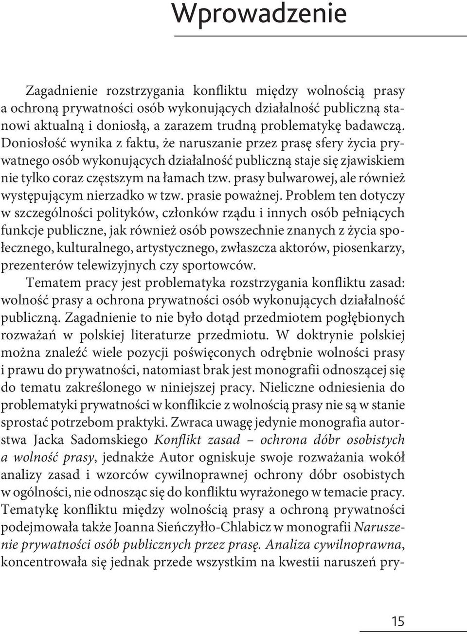 prasy bulwarowej, ale również występującym nierzadko w tzw. prasie poważnej.