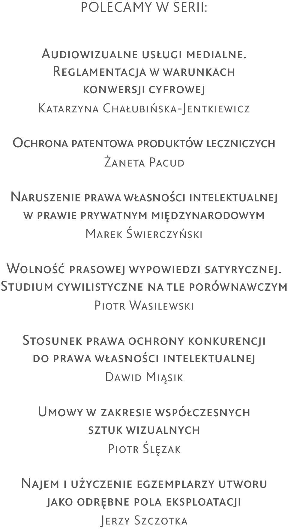 WŁASNOŚCI INTELEKTUALNEJ W PRAWIE PRYWATNYM MIĘDZYNARODOWYM MAREK ŚWIERCZYŃSKI WOLNOŚĆ PRASOWEJ WYPOWIEDZI SATYRYCZNEJ.