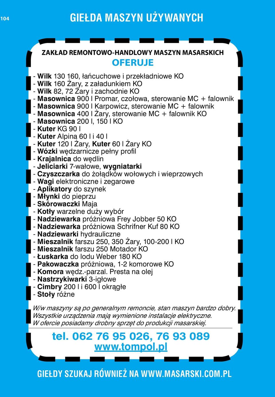 KG 90 l - Kuter Alpina 60 l i 40 l - Kuter 120 l Żary, Kuter 60 l Żary KO - Wózki wędzarnicze pełny profil - Krajalnica do wędlin - Jeliciarki 7-wałowe, wygniatarki - Czyszczarka do żołądków wołowych