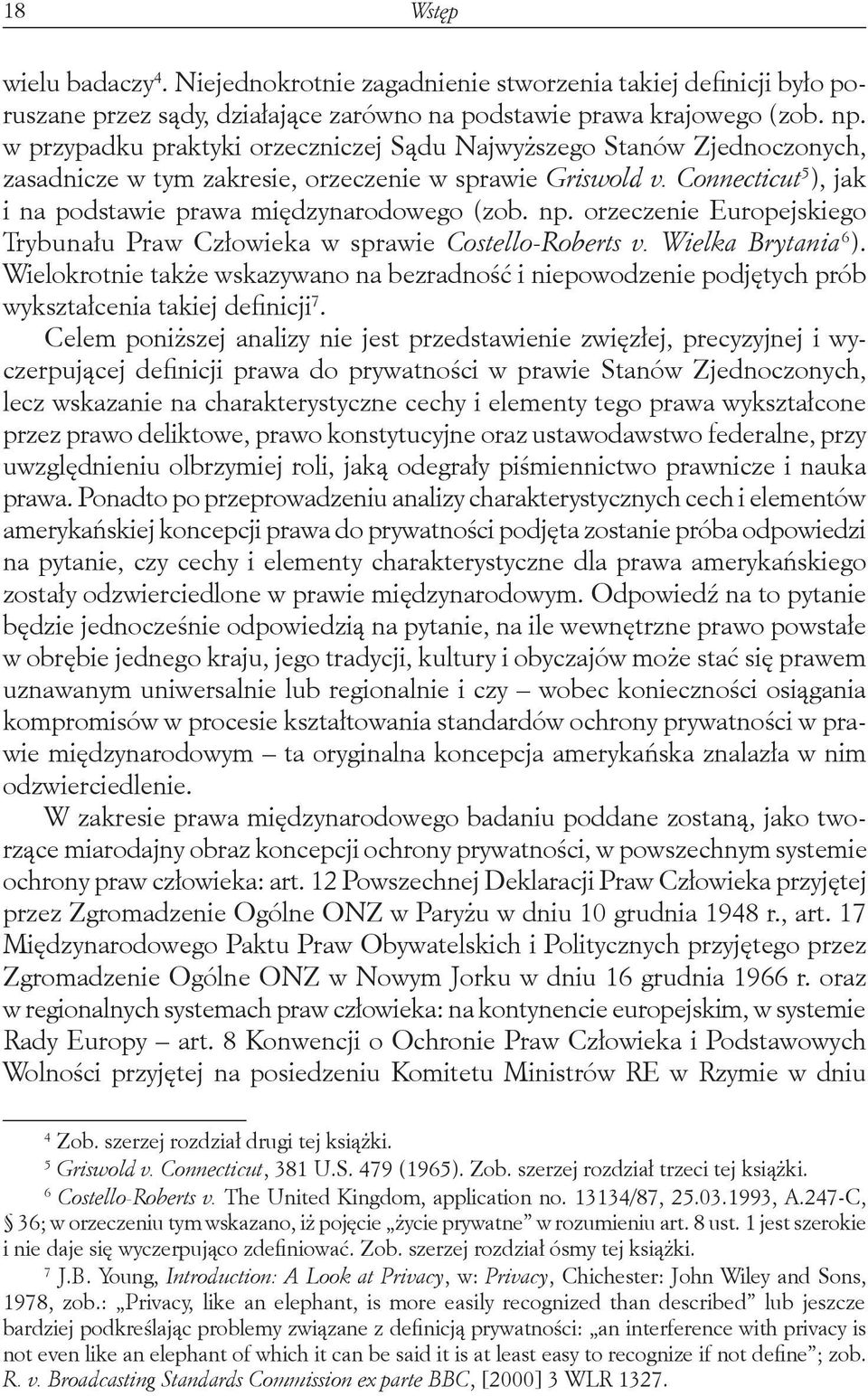 np. orzeczenie Europejskiego Trybunału Praw Człowieka w sprawie Costello-Roberts v. Wielka Brytania 6 ).