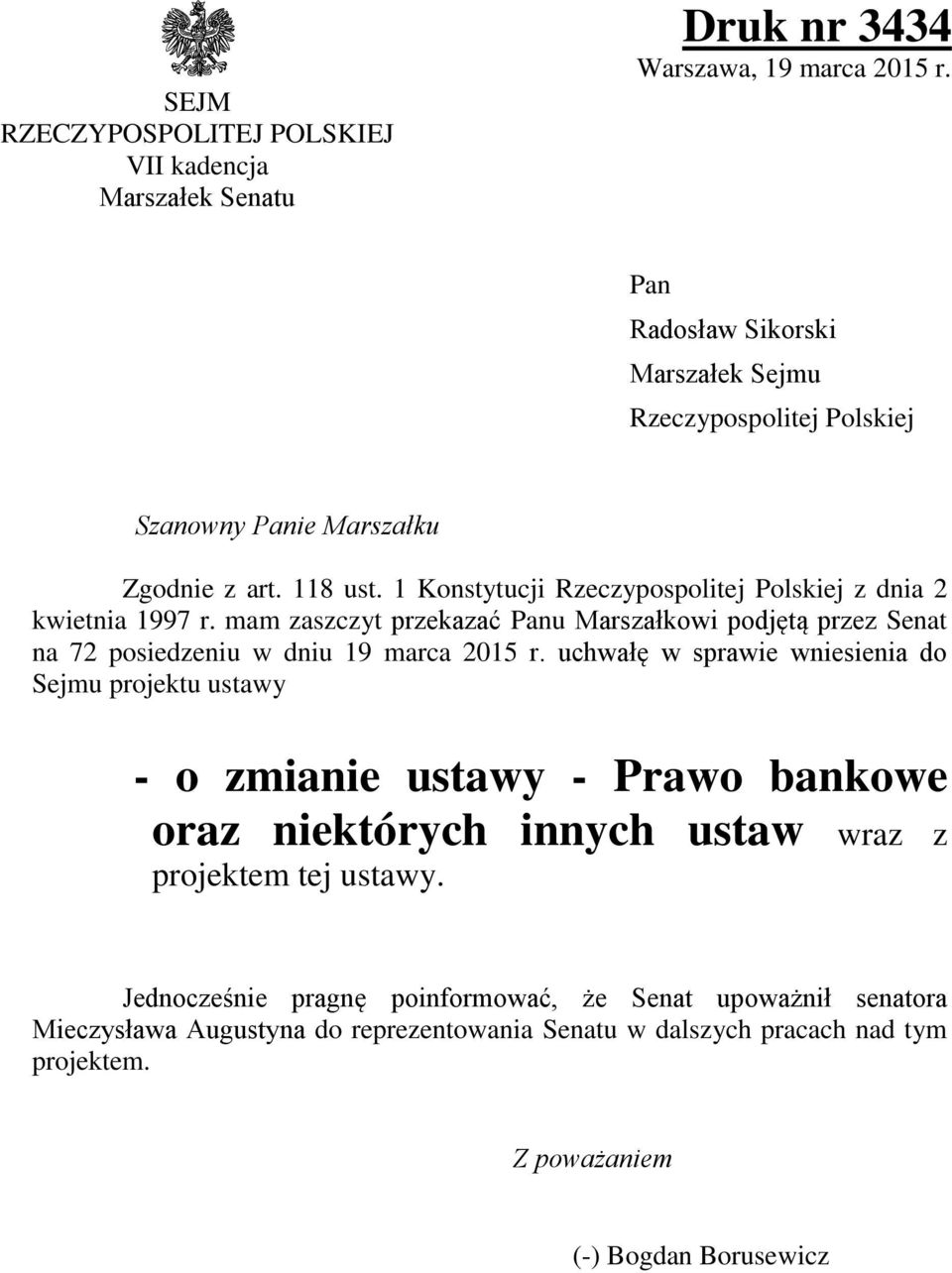 mam zaszczyt przekazać Panu Marszałkowi podjętą przez Senat na 72 posiedzeniu w dniu 19 marca 2015 r.