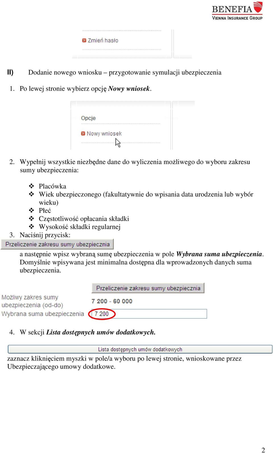 wybór wieku) Płeć Częstotliwość opłacania składki Wysokość składki regularnej 3.