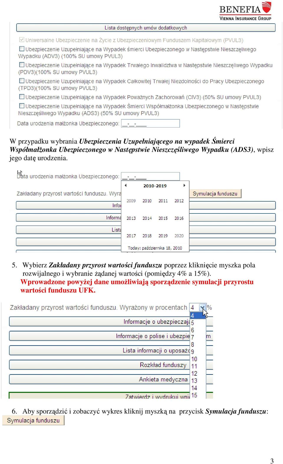 Wybierz Zakładany przyrost wartości funduszu poprzez kliknięcie myszka pola rozwijalnego i wybranie żądanej wartości