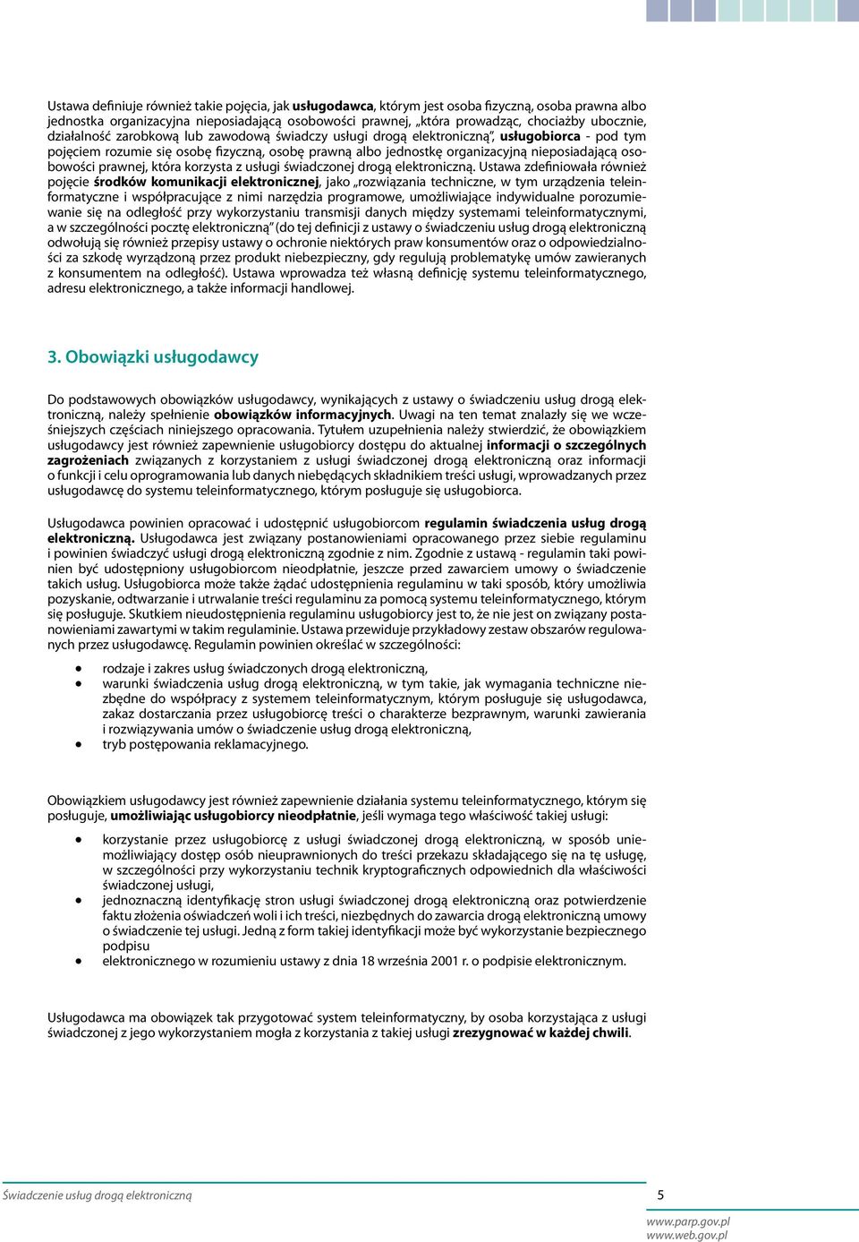 prawnej, która korzysta z usługi świadczonej drogą elektroniczną.