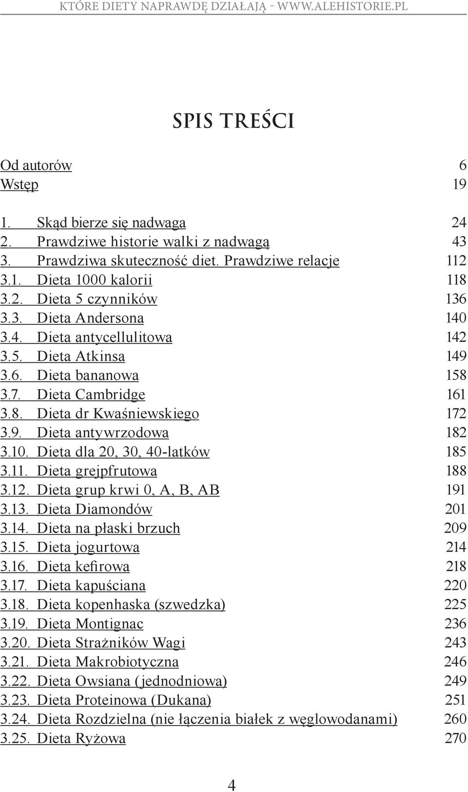 12. Dieta grup krwi 0, A, B, AB 3.13. Dieta Diamondów 3.14. Dieta na płaski brzuch 3.15. Dieta jogurtowa 3.16. Dieta kefirowa 3.17. Dieta kapuściana 3.18. Dieta kopenhaska (szwedzka) 3.19.