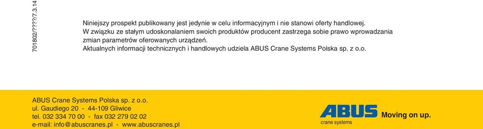 urzàdzeƒ. Aktualnych informacji technicznych i handlowych udziela ABUS Crane Systems Polska sp. z o.o. ABUS Crane Systems Polska sp. z o.o. ul.