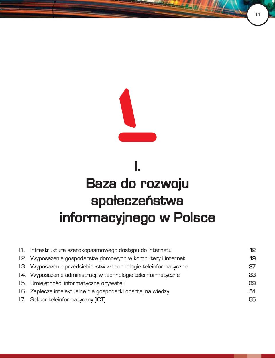 Wyposażenie przedsiębiorstw w technologie teleinformatyczne 27 I.4.