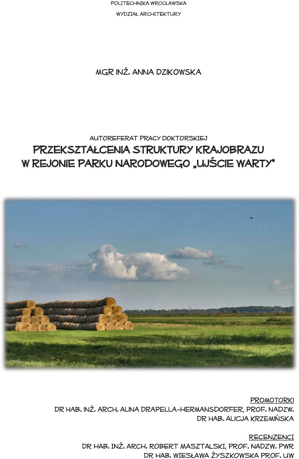 Parku Narodowego Ujście Warty Promotorki Dr hab. inż. arch. Alina Drapella-Hermansdorfer, prof.