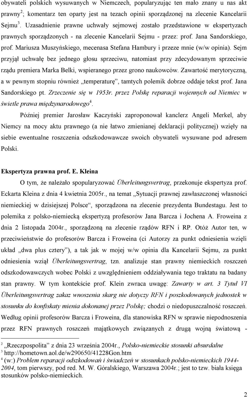 Mariusza Muszyńskiego, mecenasa Stefana Hambury i przeze mnie (w/w opinia).