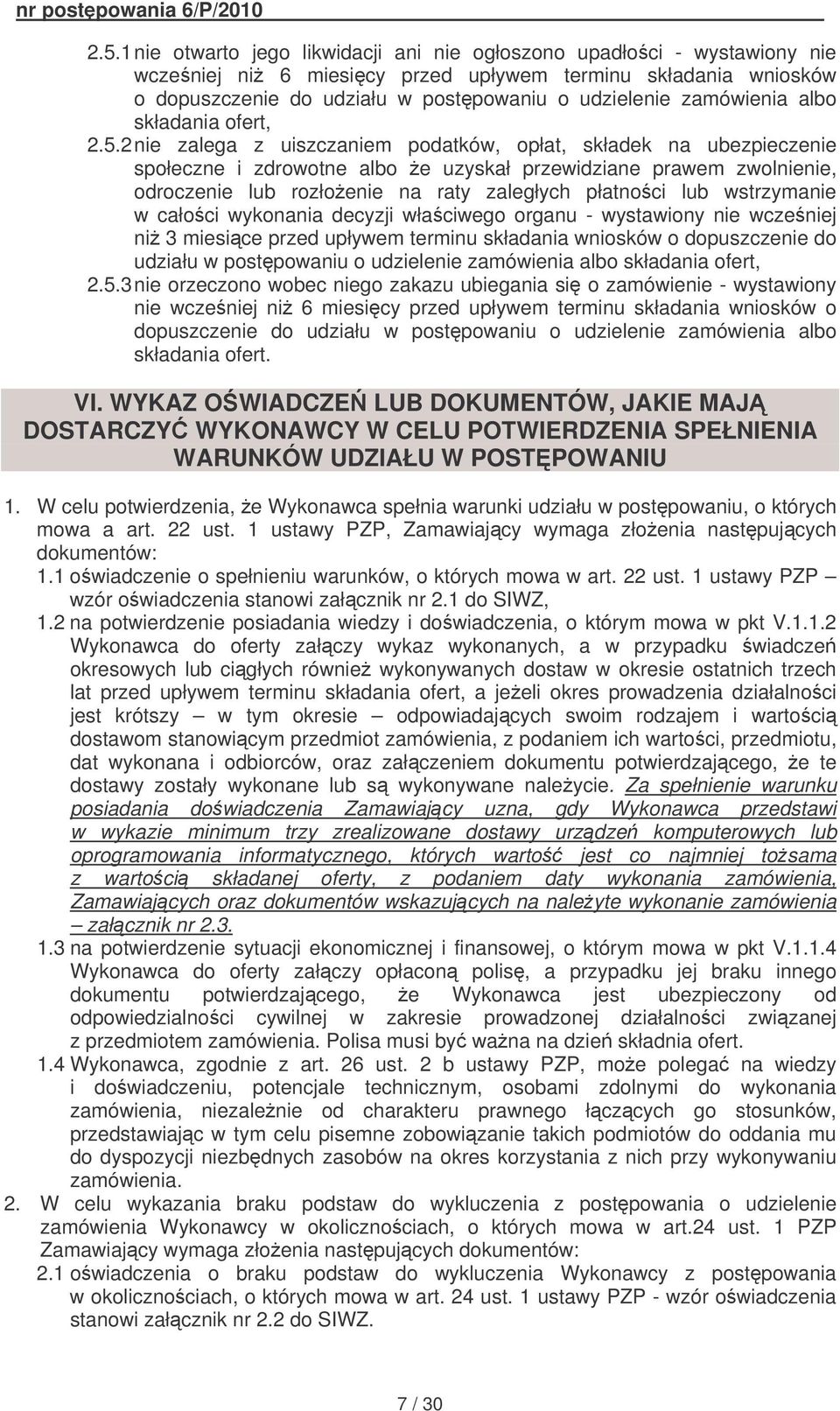 2 nie zalega z uiszczaniem podatków, opłat, składek na ubezpieczenie społeczne i zdrowotne albo e uzyskał przewidziane prawem zwolnienie, odroczenie lub rozłoenie na raty zaległych płatnoci lub