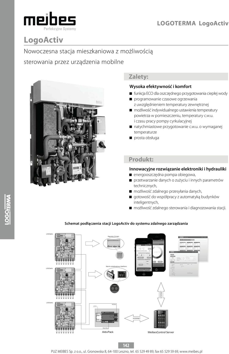 w.u. o wymaganej temperaturze prosta obsługa Produkt: Innowacyjne rozwiązanie elektroniki i hydrauliki energooszczędna pompa obiegowa, przetwarzanie danych o zużyciu i innych parametrów technicznych,