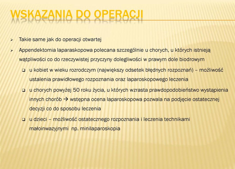 rozpoznania oraz laparoskopowego leczenia u chorych powyżej 50 roku życia, u których wzrasta prawdopodobieństwo wystąpienia innych chorób wstępna ocena