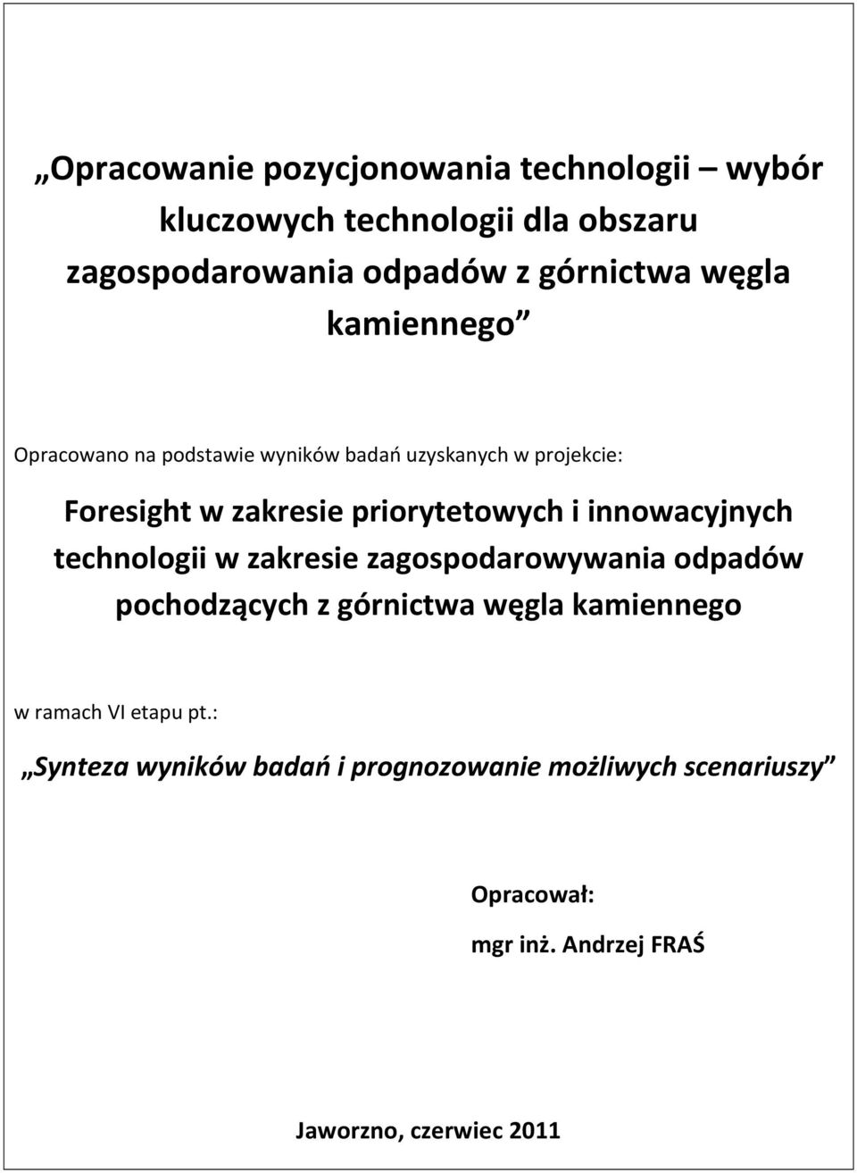 innowacyjnych technologii w zakresie zagospodarowywania odpadów pochodzących z górnictwa węgla kamiennego w ramach VI