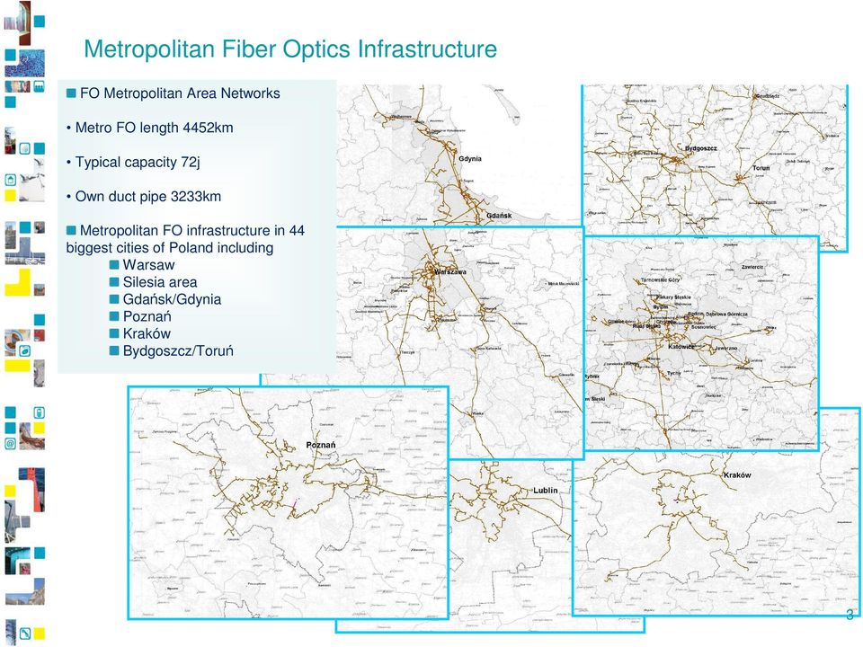 pipe 3233km Metropolitan FO infrastructure in 44 biggest