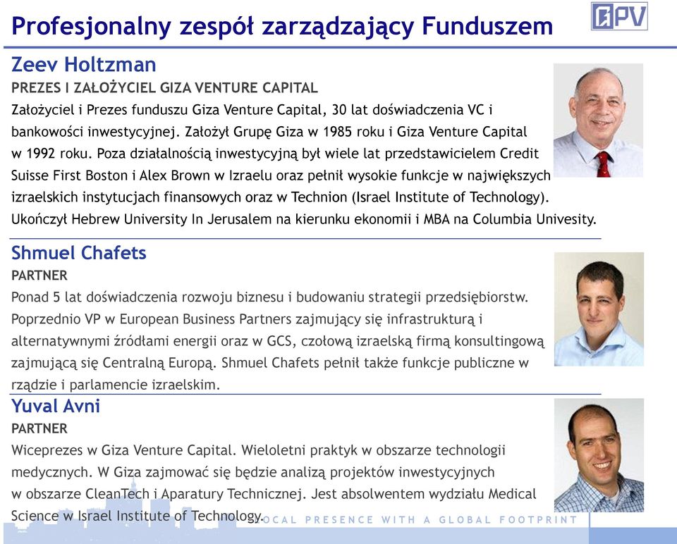 Poza działalnością inwestycyjną był wiele lat przedstawicielem Credit Suisse First Boston i Alex Brown w Izraelu oraz pełnił wysokie funkcje w największych izraelskich instytucjach finansowych oraz w