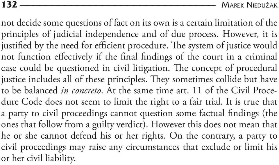 The system of justice would not function effectively if the final findings of the court in a criminal case could be questioned in civil litigation.