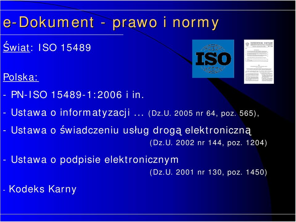 565), - Ustawa o świadczeniu usług drogą elektroniczną - Ustawa o podpisie