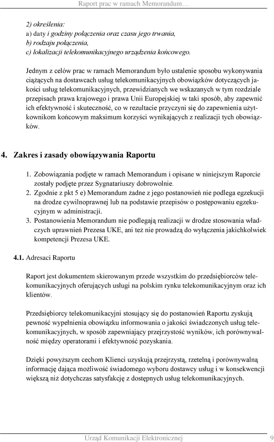 we wskazanych w tym rozdziale przepisach prawa krajowego i prawa Unii Europejskiej w taki sposób, aby zapewnić ich efektywność i skuteczność, co w rezultacie przyczyni się do zapewnienia użytkownikom