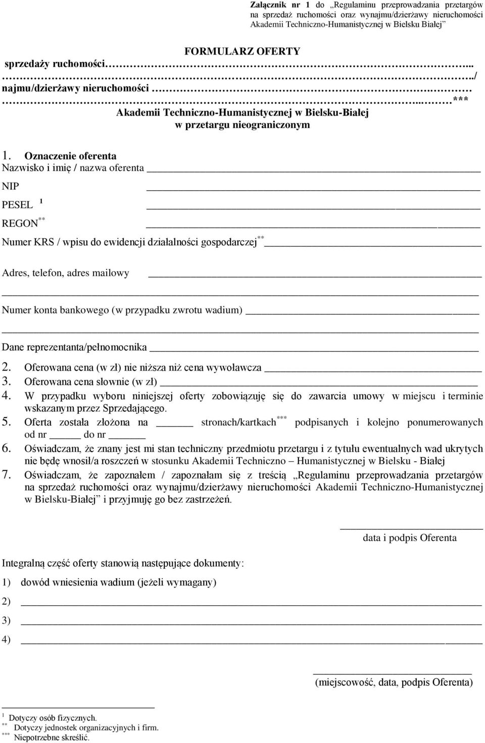 Oznaczenie oferenta Nazwisko i imię / nazwa oferenta NIP PESEL 1 REGON ** Numer KRS / wpisu do ewidencji działalności gospodarczej ** Adres, telefon, adres mailowy Numer konta bankowego (w przypadku