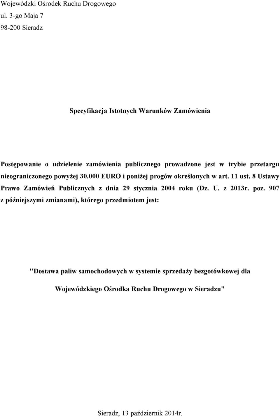 trybie przetargu nieograniczonego powyżej 30.000 EURO i poniżej progów określonych w art. 11 ust.