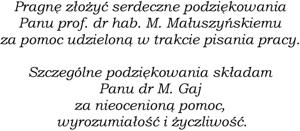 Małuszyńskiemu za pomoc udzieloną w trakcie pisania