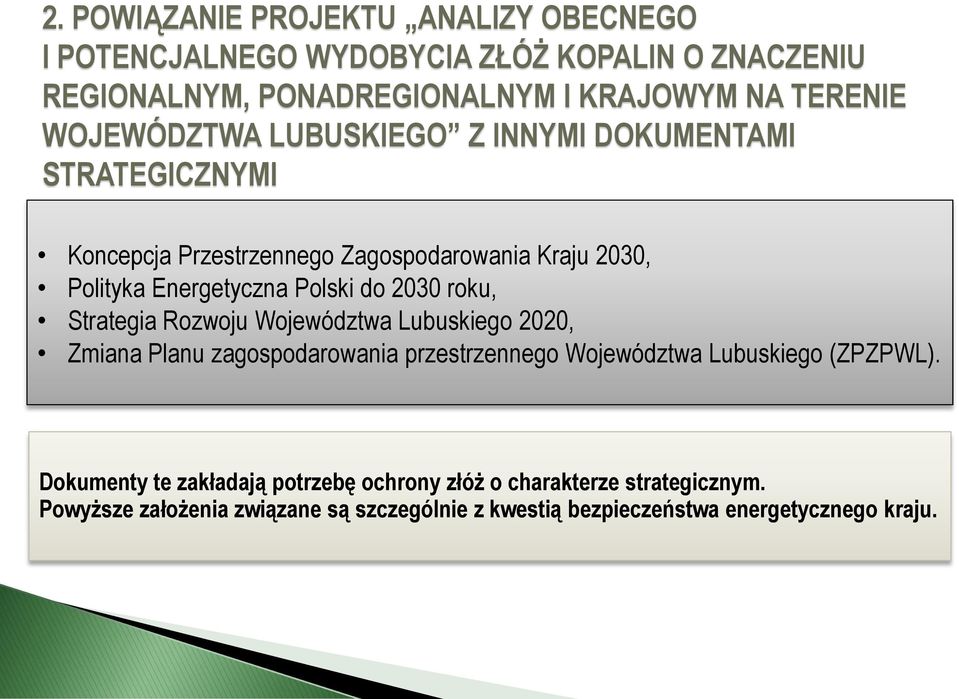 2030 roku, Strategia Rozwoju Województwa Lubuskiego 2020, Zmiana Planu zagospodarowania przestrzennego Województwa Lubuskiego (ZPZPWL).