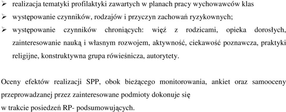 aktywność, ciekawość poznawcza, praktyki religijne, konstruktywna grupa rówieśnicza, autorytety.