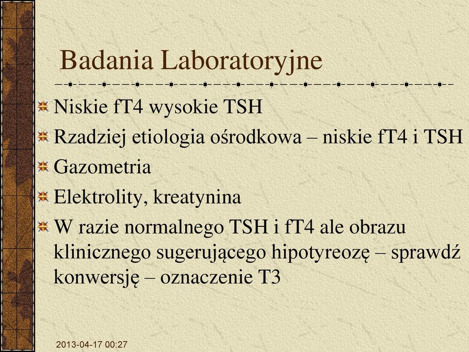 kreatynina W razie normalnego TSH i ft4 ale obrazu klinicznego